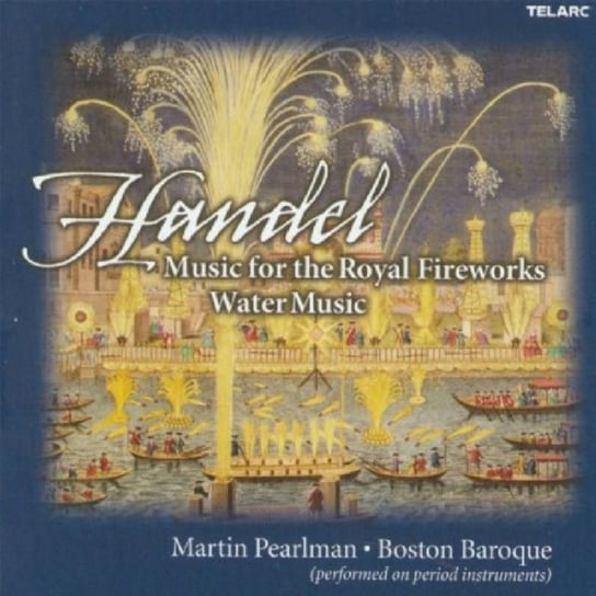 Handel: Music For The Royal Fireworks Water Music Boston Baroque