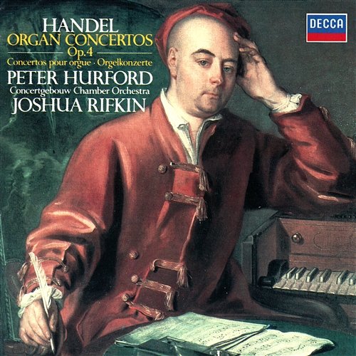 Handel: Organ Concertos, Op. 4 Peter Hurford, Concertgebouw Chamber Orchestra, Joshua Rifkin