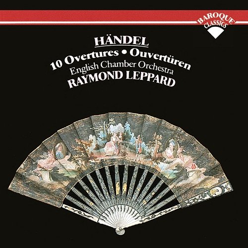Handel: Overtures English Chamber Orchestra, New Philharmonia Orchestra, Raymond Leppard