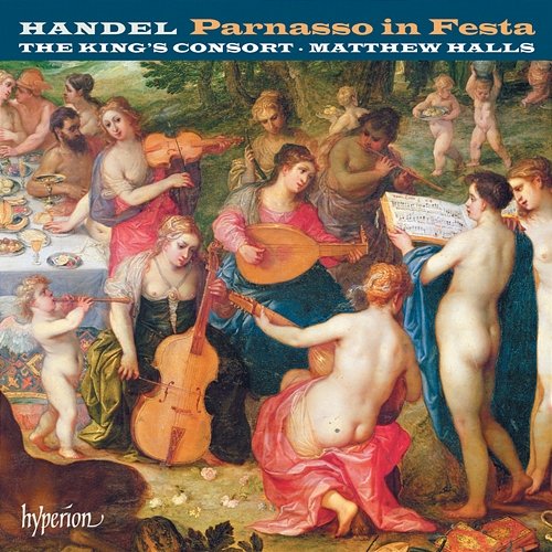 Handel: Parnasso in Festa The King's Consort, Matthew Halls