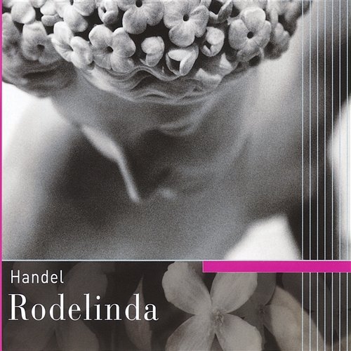 Handel - Rodelinda Soloists, Raglan Baroque Players, Nicholas Kraemer