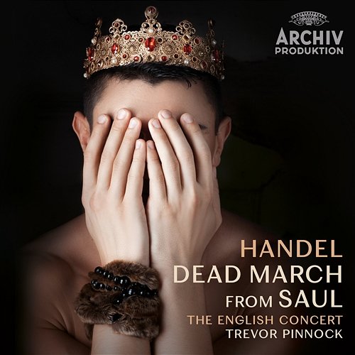 Handel: Saul, HWV 53 / Act 3: 77. Dead March The English Concert, Trevor Pinnock