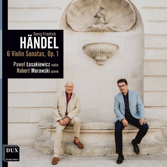Handel: Sonatas for Violin and Piano Op.1 Łosakiewicz Paweł, Morawski Robert