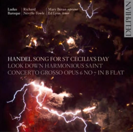 Handel: Song for St Cecilia's Day/Look Down Harmonious Saint/... Delphian