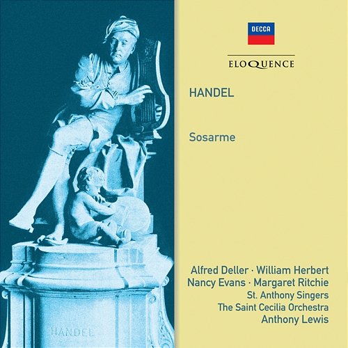 Handel: Sosarme Anthony Lewis, St. Cecilia Orchestra, The St. Anthony Singers, Alfred Deller, William Herbert, Nancy Evans, Margaret Ritchie, John Kentish, Helen Watts, Ian Wallace