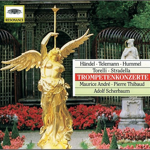 Handel / Telemann / Hummel / Torelli / Stradella: Trumpet Concertos Pierre Thibaud, Maurice André, Adolf Scherbaum