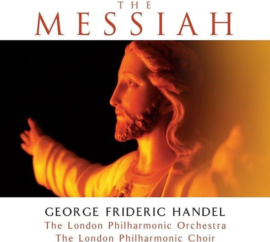 Handel: The Messiah London Philharmonic Orchestra
