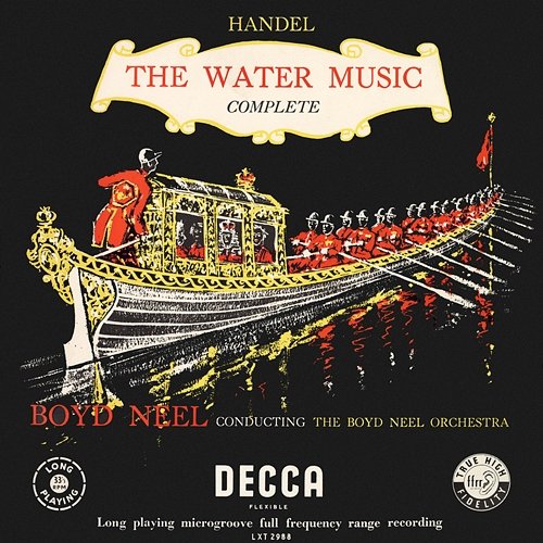 Handel: The Water Music, HWV 348-350 Boyd Neel Orchestra, Boyd Neel