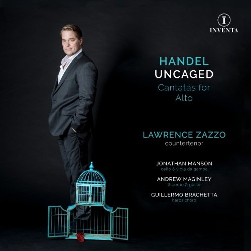 Handel: Uncaged Cantatas For Countertenor Zazzo Lawrence