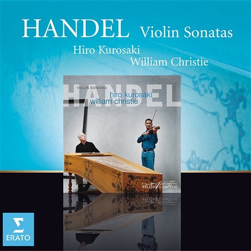 Handel : Violin Sonatas Hiro Kurosaki, William Christie