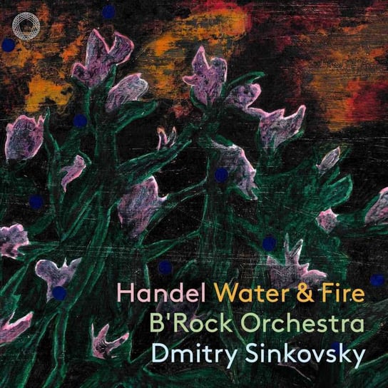 Handel: Water & Fire B’Rock Orchestra