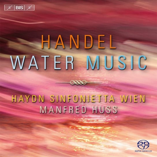 Handel: Water Music Haydn Sinfonietta Wien