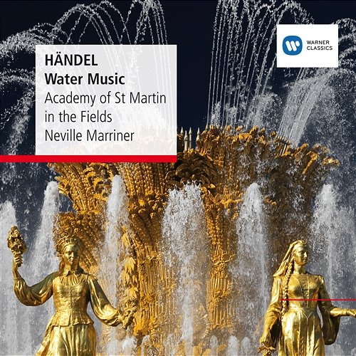 Handel: Water Music Sir Neville Marriner
