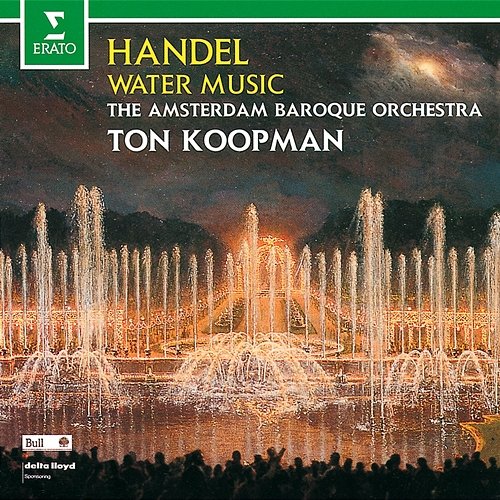 Handel: Water Music Amsterdam Baroque Orchestra & Ton Koopman
