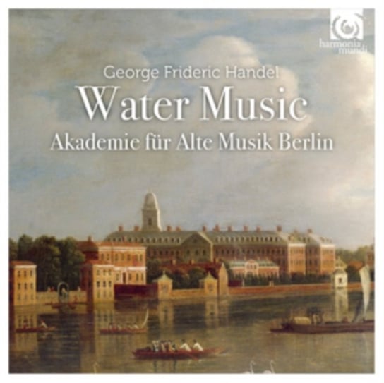 Handel: Water Music Akademie fur Alte Musik Berlin