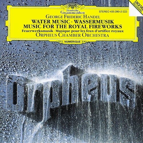 Handel: Water Music, HWV 348-350; Music for the Royal Fireworks, HWV 351 Orpheus Chamber Orchestra