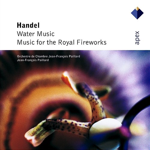 Handel : Water Music & Music for the Royal Fireworks Jean-François Paillard & Orchestre de Chambre Jean-François Paillard
