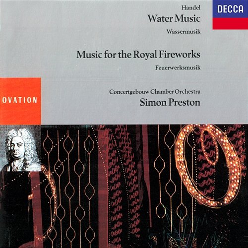 Handel: Water Music; Music For The Royal Fireworks Simon Preston, Concertgebouw Chamber Orchestra