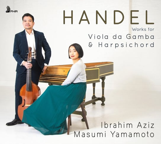 Handel: Works For Viola da Gamba and Harpsichord Aziz Ibrahim, Yamamoto Masumi