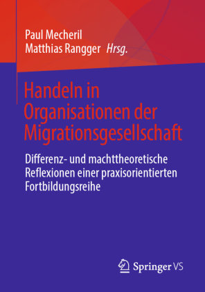 Handeln in Organisationen der Migrationsgesellschaft Springer-Verlag Gmbh, Springer Fachmedien Wiesbaden Gmbh