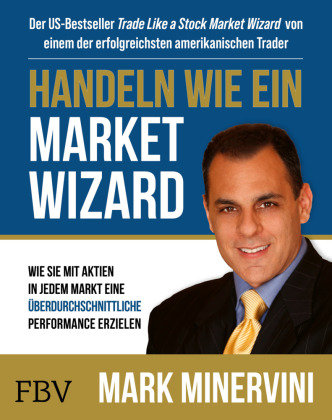 Handeln wie ein Market Wizard FinanzBuch Verlag