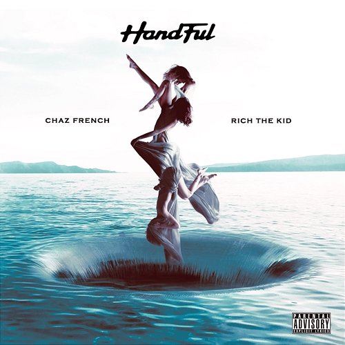 Handful Chaz French feat. Rich The Kid