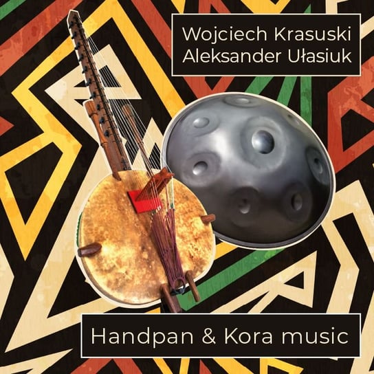 Handpan & Kora Music Krasucki Wojciech, Ułasiuk Aleksander