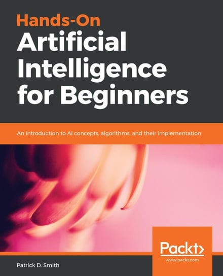 Hands-On Artificial Intelligence for Beginners - ebook epub Patrick D. Smith