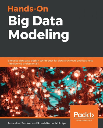 Hands-On Big Data Modeling James Lee, Tao Wei, Suresh Kumar Mukhiya