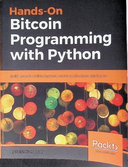 Hands-On Bitcoin Programming with Python Opracowanie zbiorowe