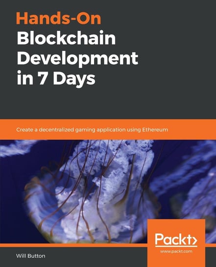 Hands-On Blockchain Development in 7 Days Will Button