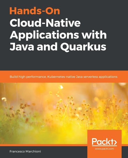 Hands-On Cloud-Native Applications with Java and Quarkus Francesco Marchioni