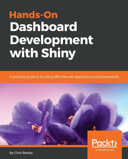 Hands-On Dashboard Development with Shiny - ebook epub Chris Beeley