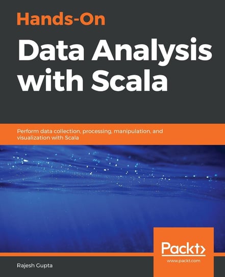 Hands-On Data Analysis with Scala Rajesh Gupta
