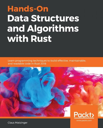 Hands-On Data Structures and Algorithms with Rust Claus Matzinger