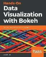 Hands-on Data Visualization with Bokeh Kevin Jolly