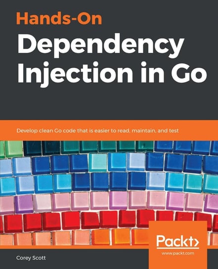 Hands-On Dependency Injection in Go Corey Scott