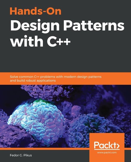 Hands-On Design Patterns with C++ Fedor G. Pikus