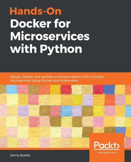 Hands-On Docker for Microservices with Python Buelta Jaime