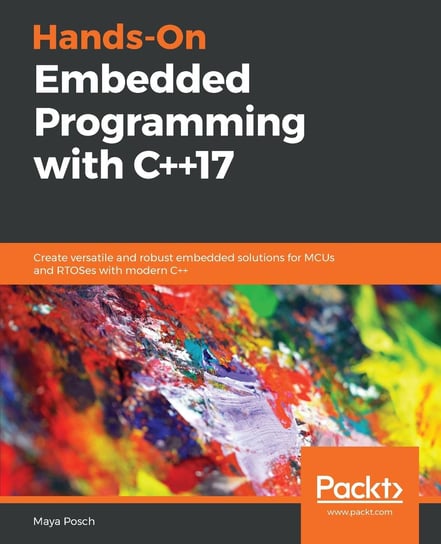 Hands-On Embedded Programming with C++17 Maya Posch