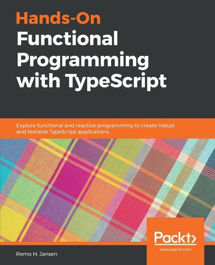 Hands-On Functional Programming with TypeScript Remo H. Jansen