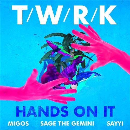 Hands On It TWRK
