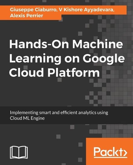 Hands-On Machine Learning on Google Cloud Platform Alexis Perrier