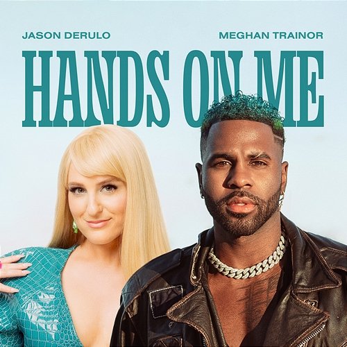 Hands On Me Jason Derulo feat. Meghan Trainor