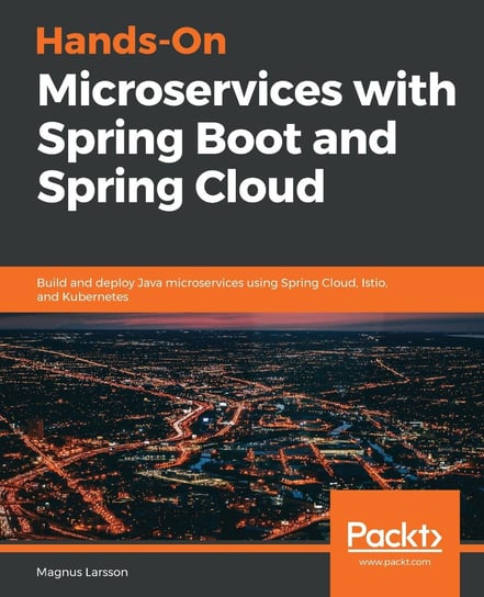 Hands-On Microservices with Spring Boot and Spring Cloud Magnus Larsson