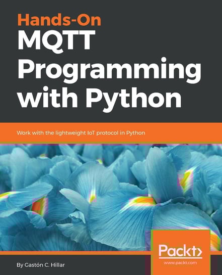 Hands-On MQTT Programming with Python - ebook epub Gastón C. Hillar
