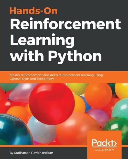 Hands-On Reinforcement Learning with Python Sudharsan Ravichandiran