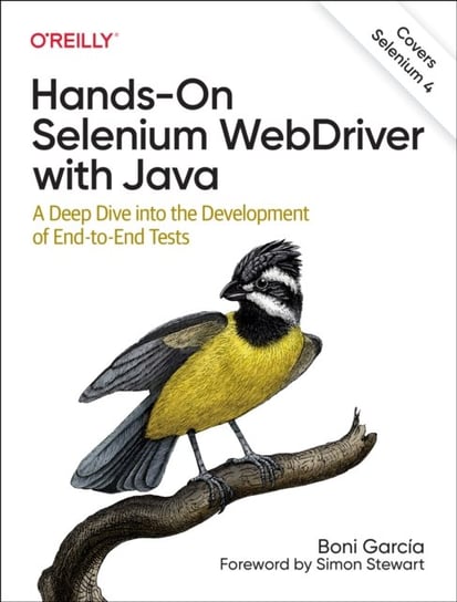 Hands-On Selenium WebDriver with Java. A Deep Dive into the Development of End-to-End Tests Boni Garcia