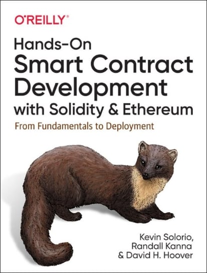 Hands-On Smart Contract Development with Solidity and Ethereum: From Fundamentals to Deployment Opracowanie zbiorowe