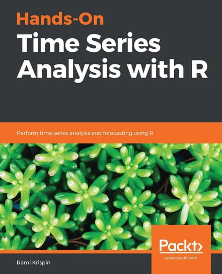 Hands-On Time Series Analysis with R Rami Krispin